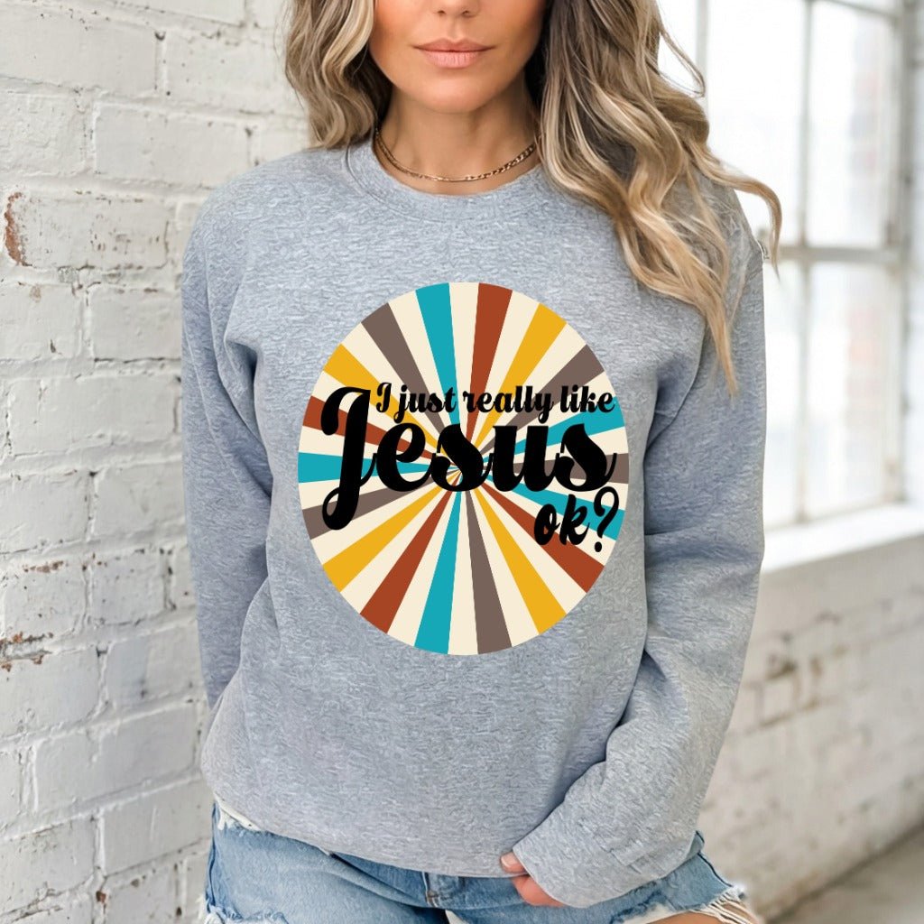 I Just Really Like Jesus | Retro Faith Statement Sweatshirt - Luckets.com