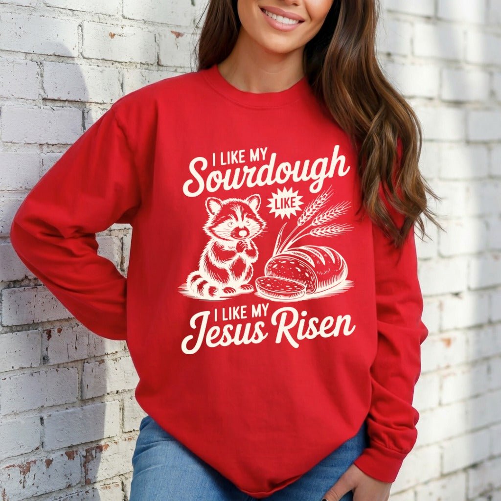 I Like My Sourdough Like My Jesus Risen | Faithful Bakery Sweatshirt - Luckets.com