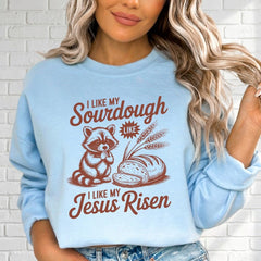 I Like My Sourdough Like My Jesus Risen | Faithful Bakery Sweatshirt - Luckets.com