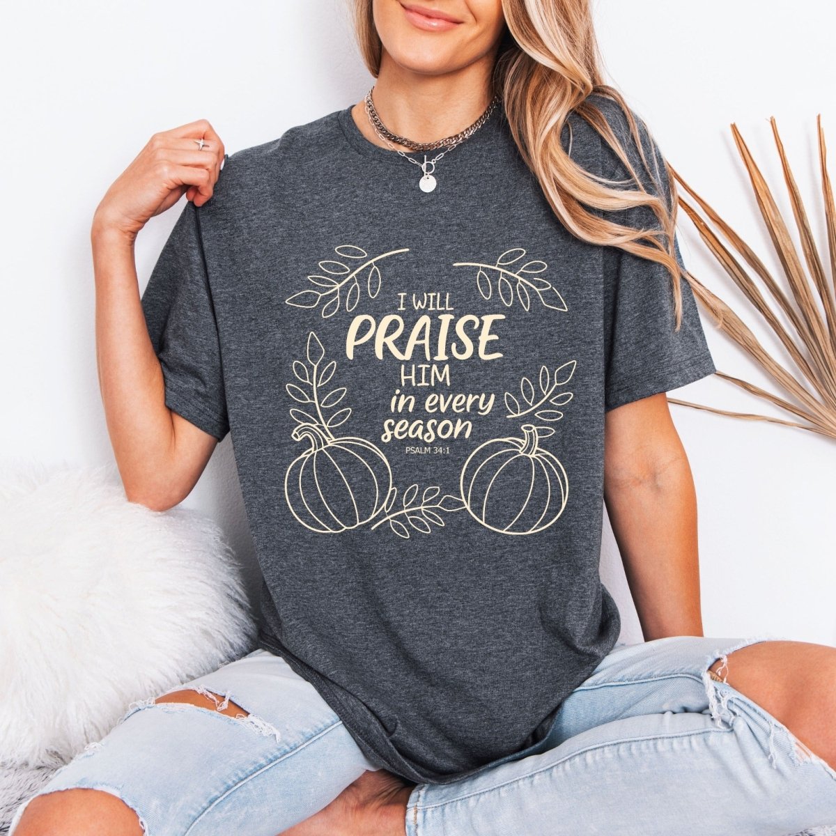 I Will Praise Him | Seasonal Psalms & Gratitude Tee - Luckets.com