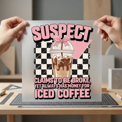 Iced Coffee Suspect Retro Funny Sarcastic Ready to Press DTF Transfer for Dtf