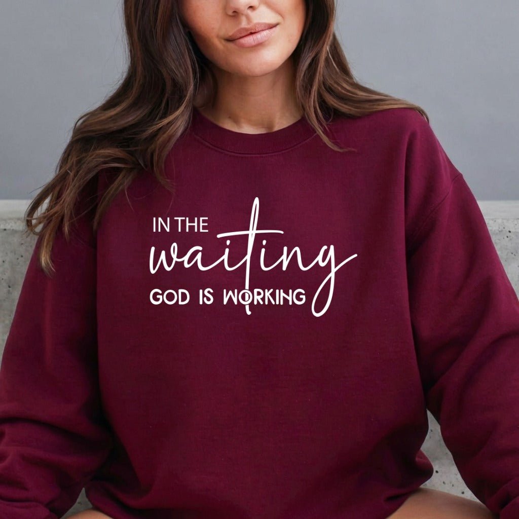 In The Waiting God Is Working | Faith & Patience Sweatshirt - Luckets.com