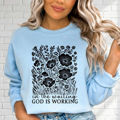 In the Waiting God is Working | Growth & Faith Sweatshirt - Luckets.com