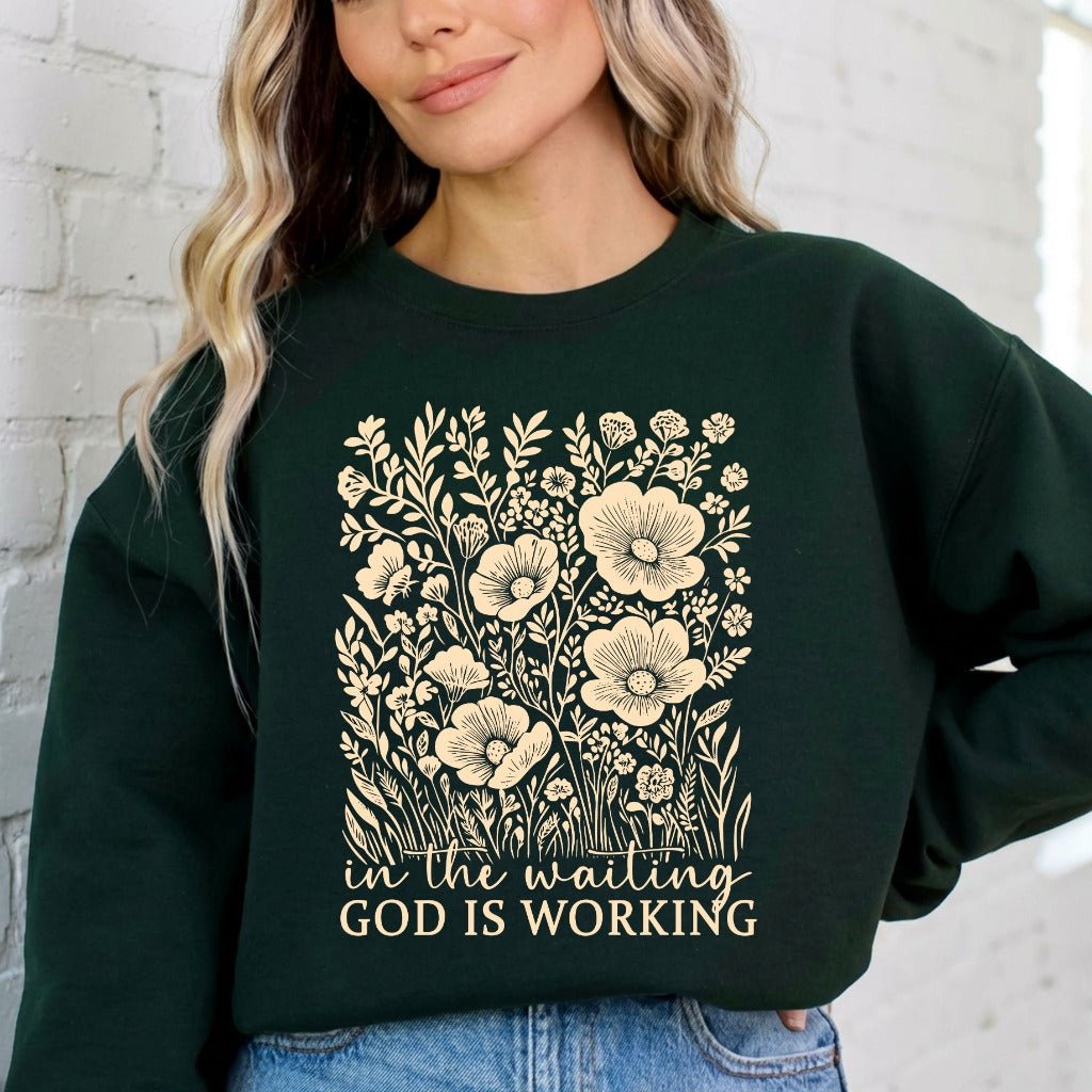 In the Waiting God is Working | Growth & Faith Sweatshirt - Luckets.com