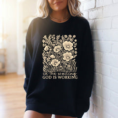 In the Waiting God is Working | Growth & Faith Sweatshirt - Luckets.com