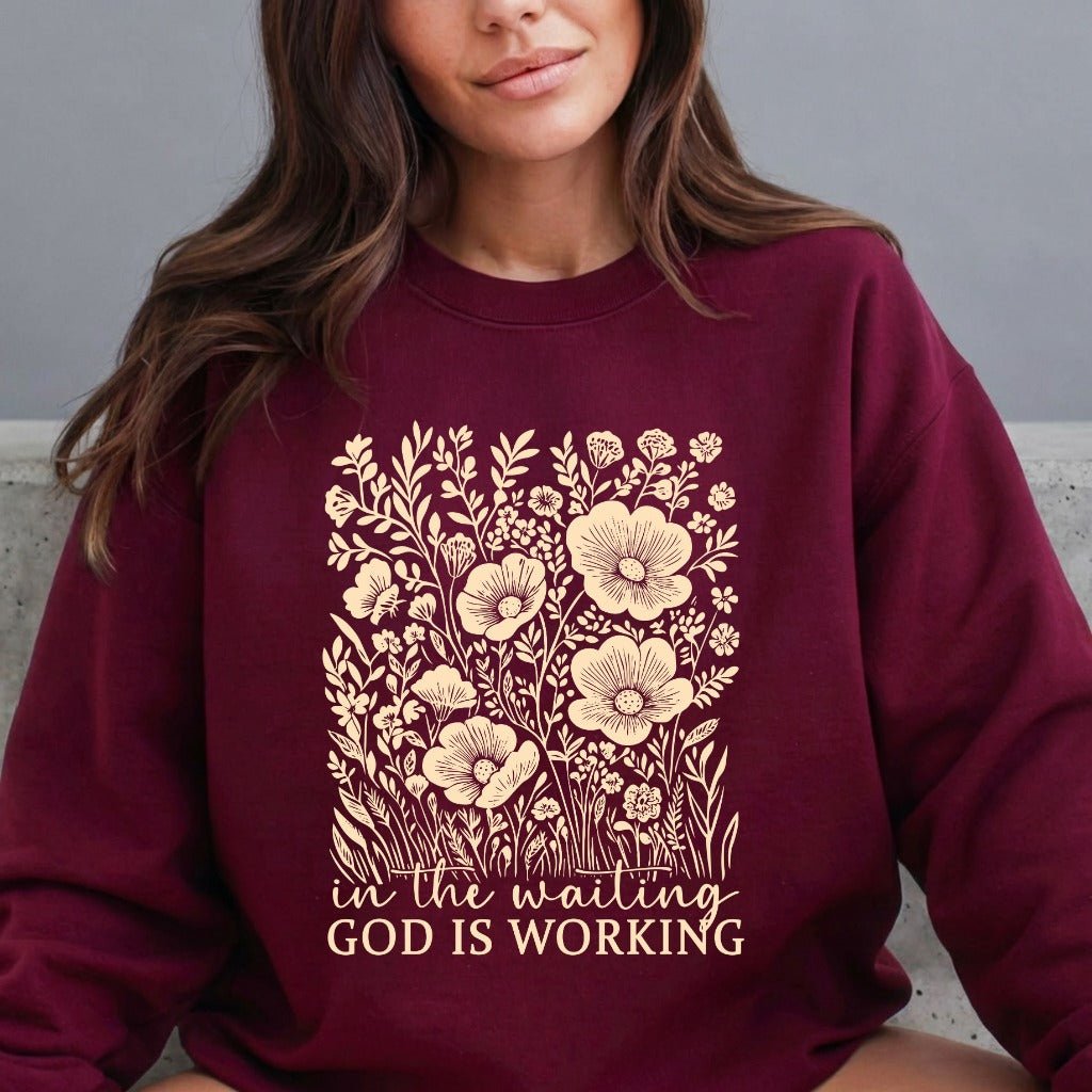 In the Waiting God is Working | Growth & Faith Sweatshirt - Luckets.com