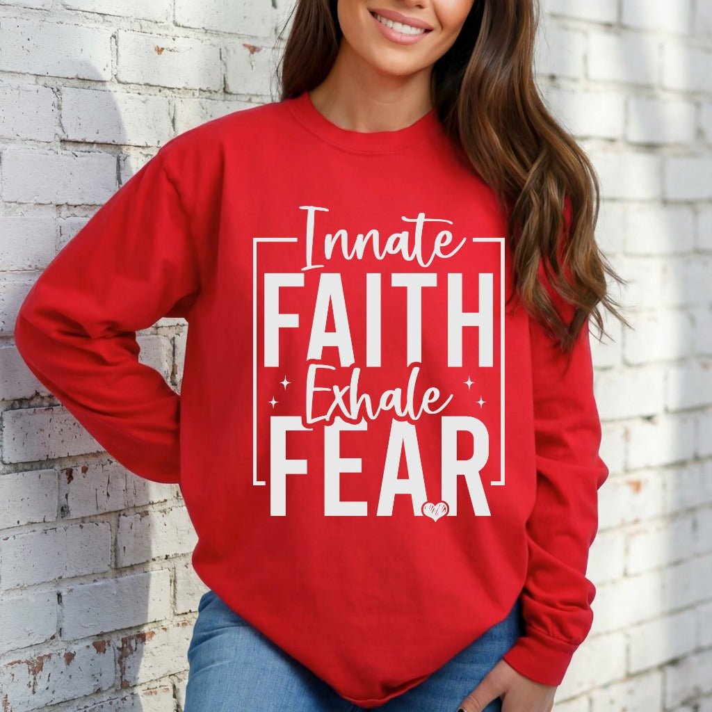 Innate Faith Exhale Fear | Bold Faith Statement Sweatshirt - Luckets.com