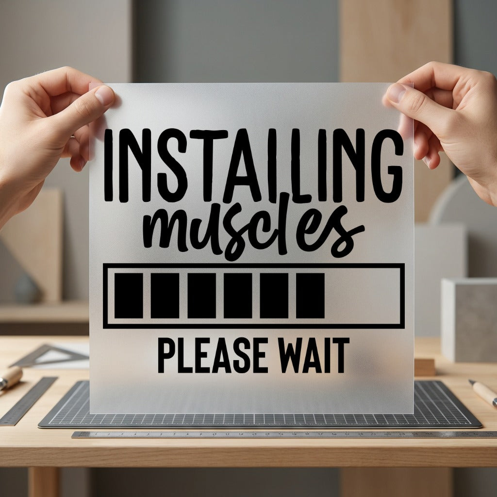 Installing Muscles Loading Bar Funny Sarcastic Ready to Press DTF Transfer for Dtf
