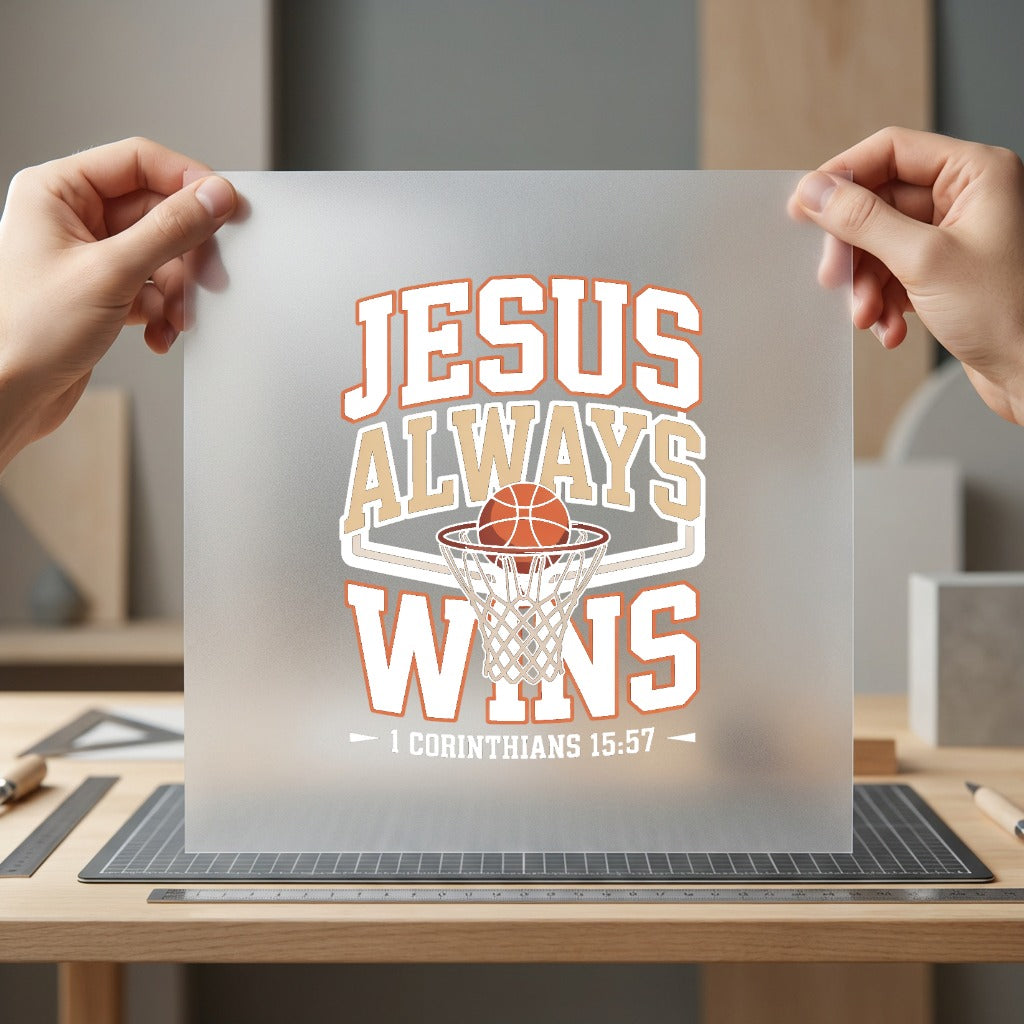 Jesus Always Wins Basketball Christian Faith Ready to Press DTF Transfer for Dtf