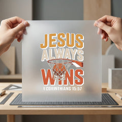 Jesus Always Wins Basketball Christian Faith Ready to Press DTF Transfer for Dtf