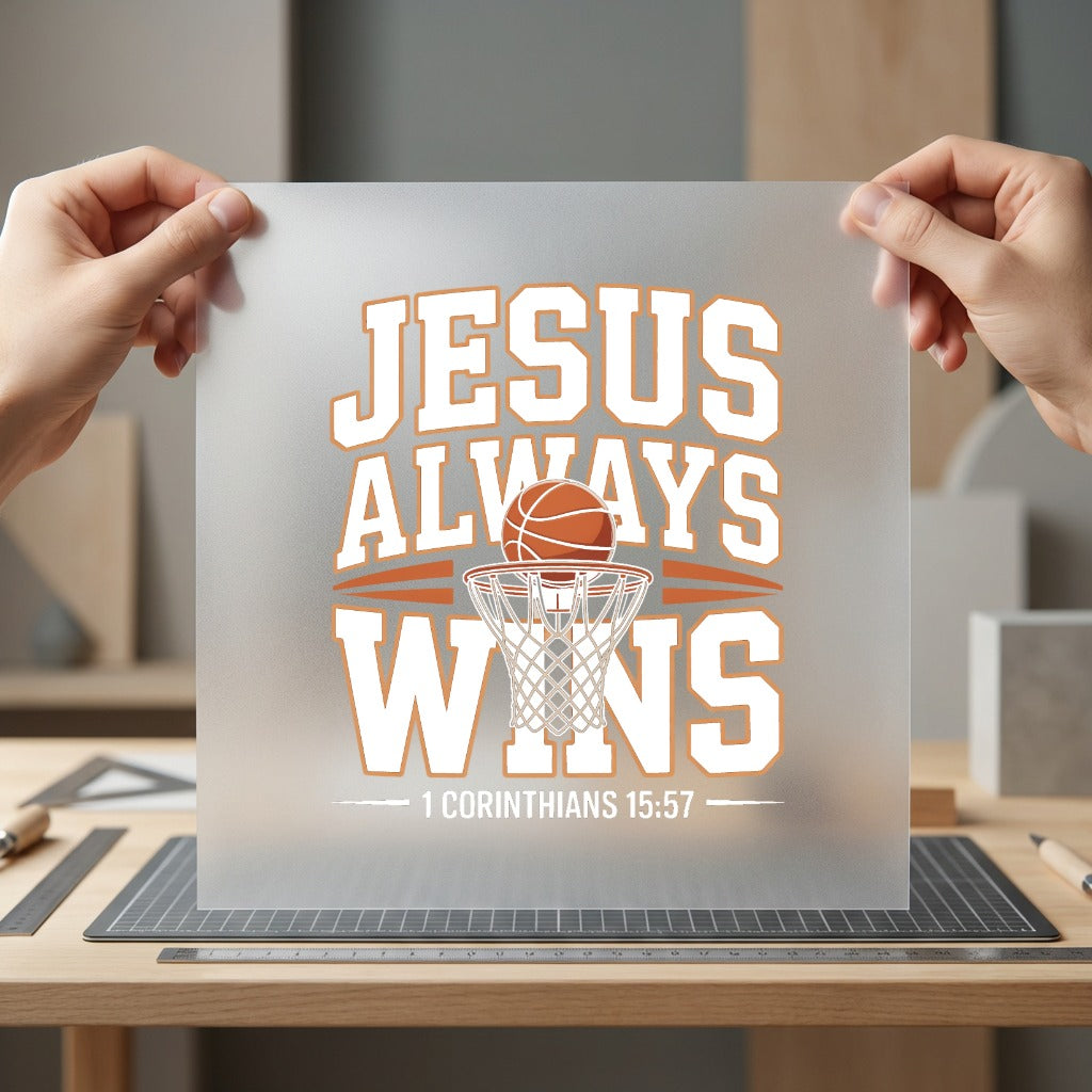 Jesus Always Wins Basketball Christian Faith Ready to Press DTF Transfer for Dtf