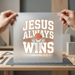 Jesus Always Wins Basketball Christian Faith Ready to Press DTF Transfer for Dtf