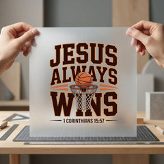 Jesus Always Wins Basketball Christian Faith Ready to Press DTF Transfer for Dtf
