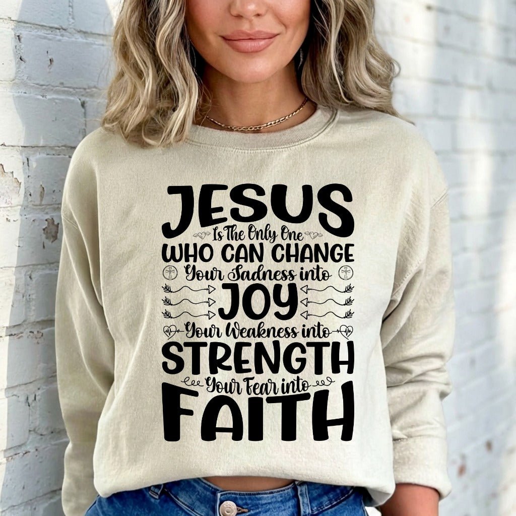 Jesus Changes Sadness | Faith & Strength Sweatshirt - Luckets.com