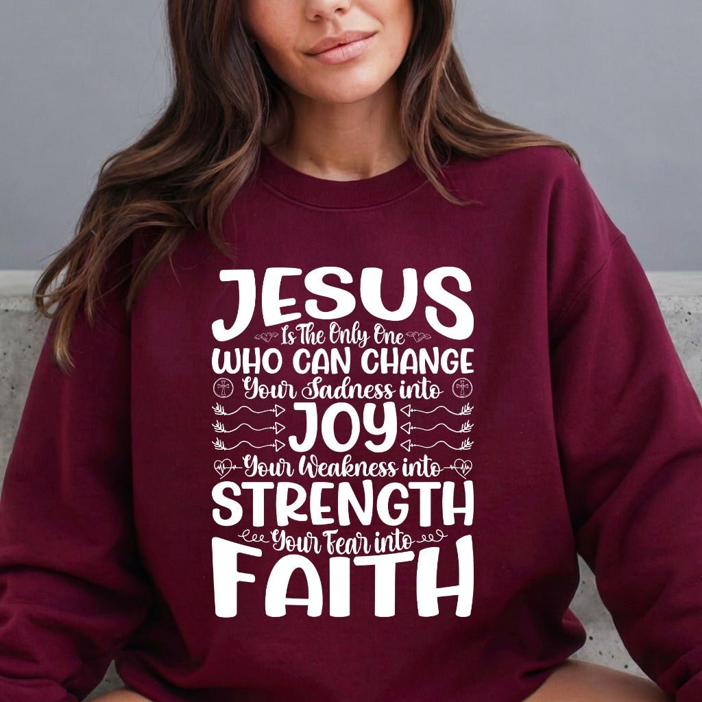 Jesus Changes Sadness | Faith & Strength Sweatshirt - Luckets.com