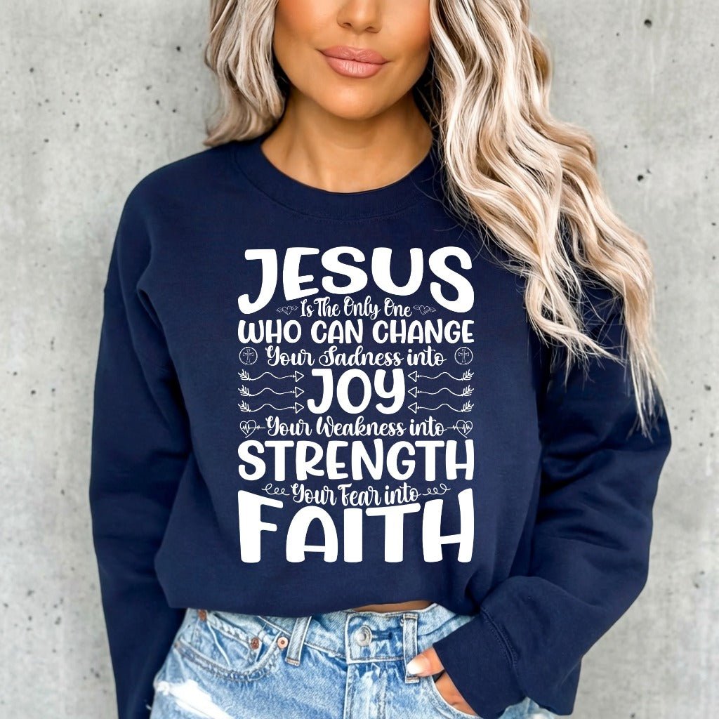 Jesus Changes Sadness | Faith & Strength Sweatshirt - Luckets.com