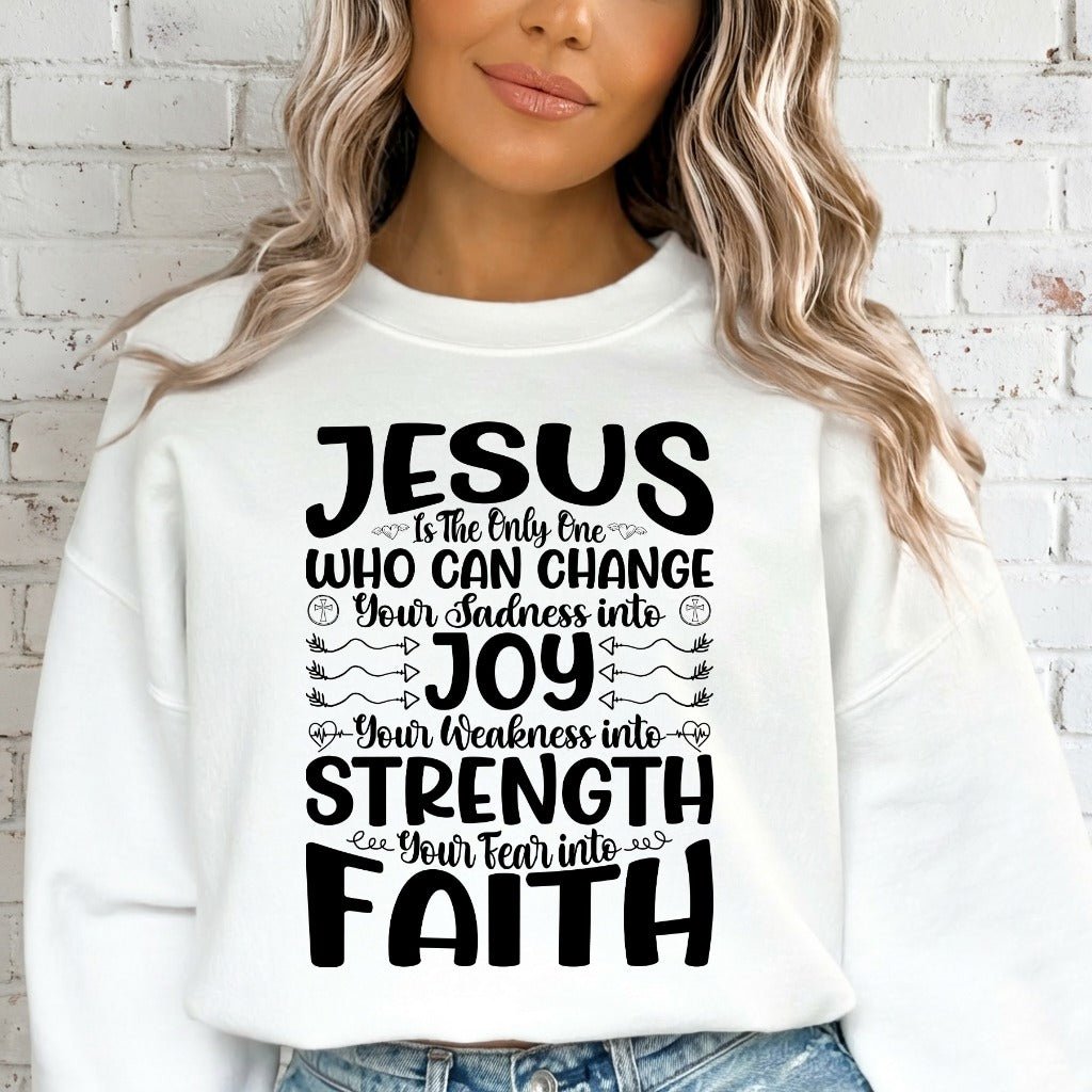 Jesus Changes Sadness | Faith & Strength Sweatshirt - Luckets.com