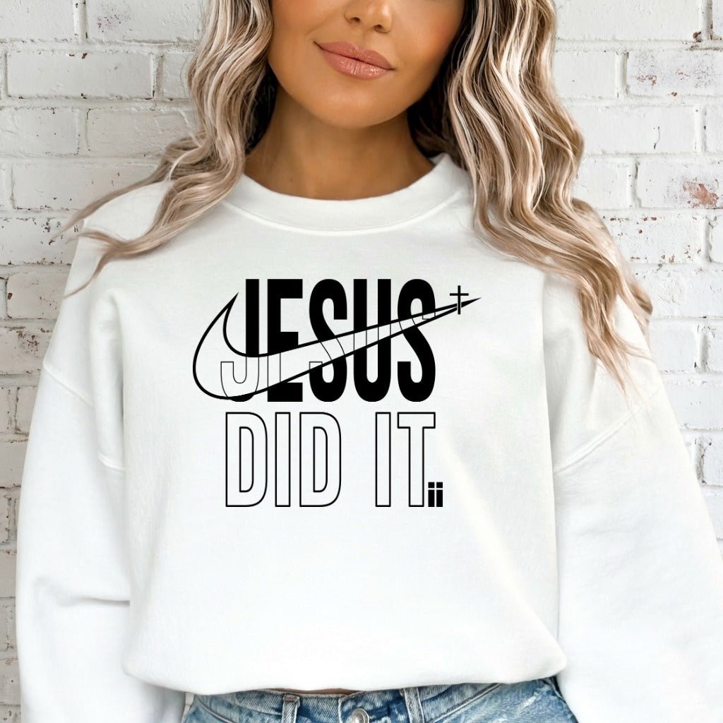 Jesus Did It | Bold Faith Statement Sweatshirt - Luckets.com