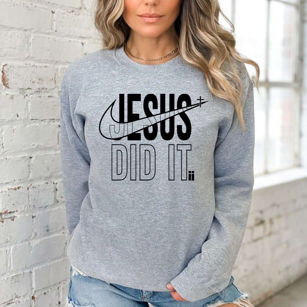 Jesus Did It | Bold Faith Statement Sweatshirt - Luckets.com