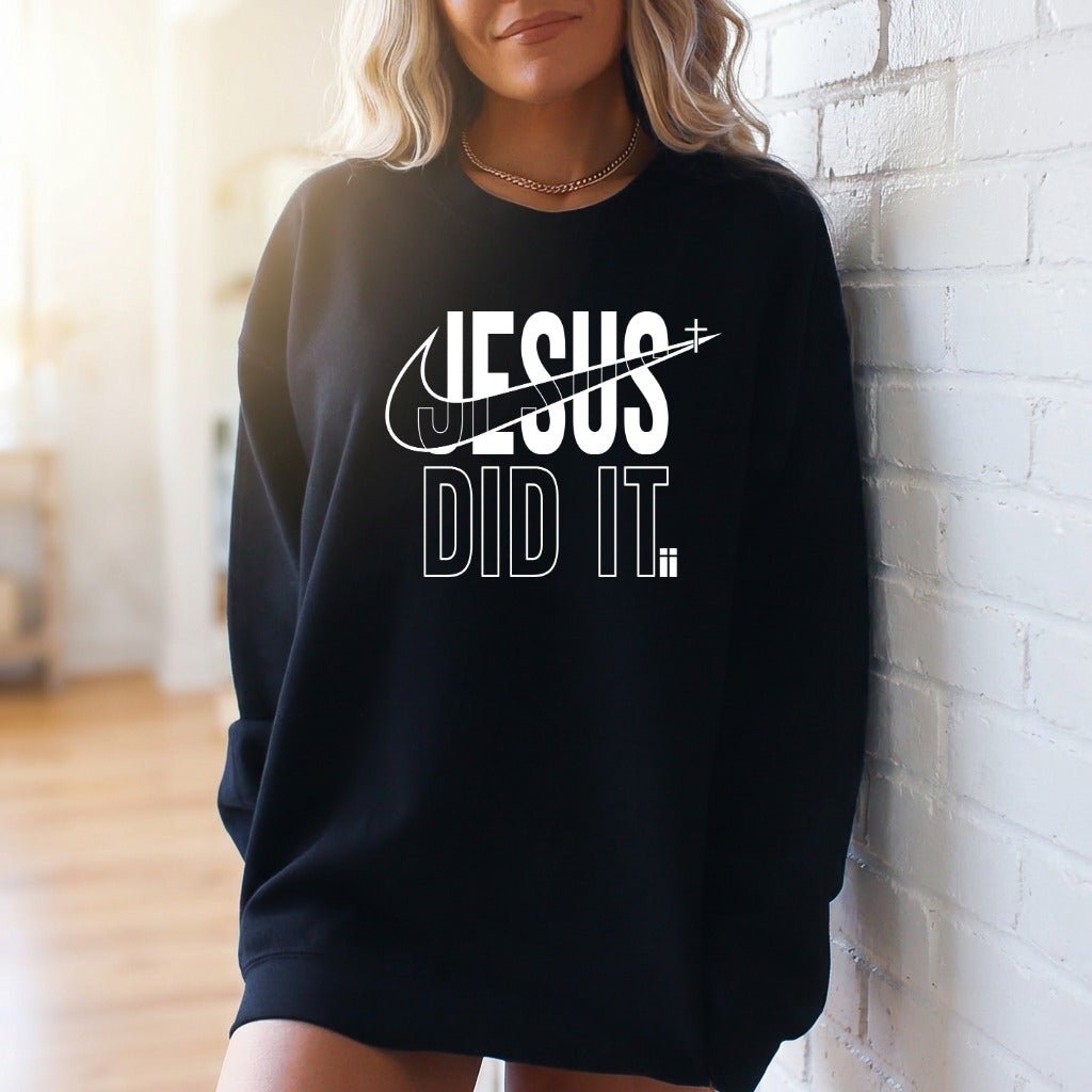 Jesus Did It | Bold Faith Statement Sweatshirt - Luckets.com
