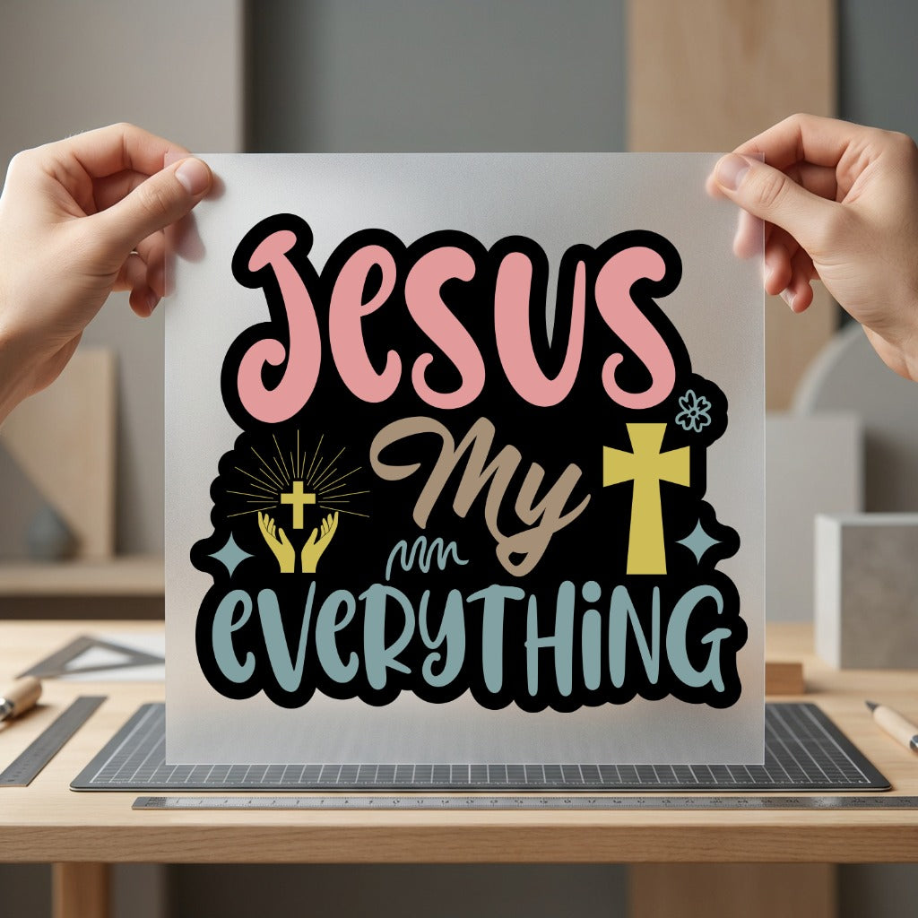 Jesus Everything Faith Diy Christian Faith Ready to Press DTF Transfer for Dtf