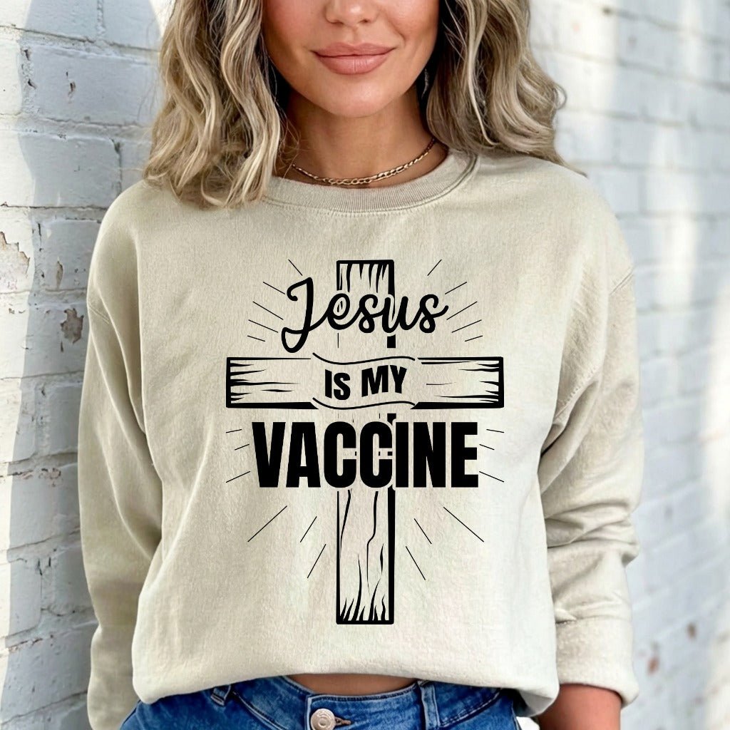 Jesus Is My Vaccine | Faith & Protection Sweatshirt - Luckets.com