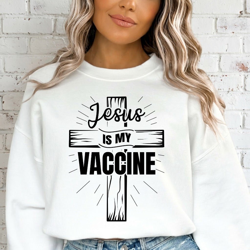 Jesus Is My Vaccine | Faith & Protection Sweatshirt - Luckets.com