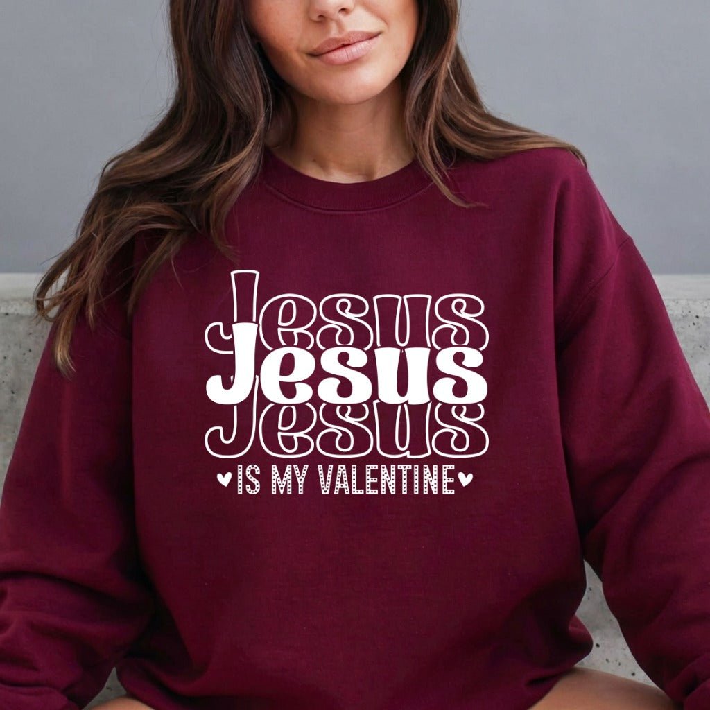 Jesus Is My Valentine | Faith & Love Sweatshirt - Luckets.com