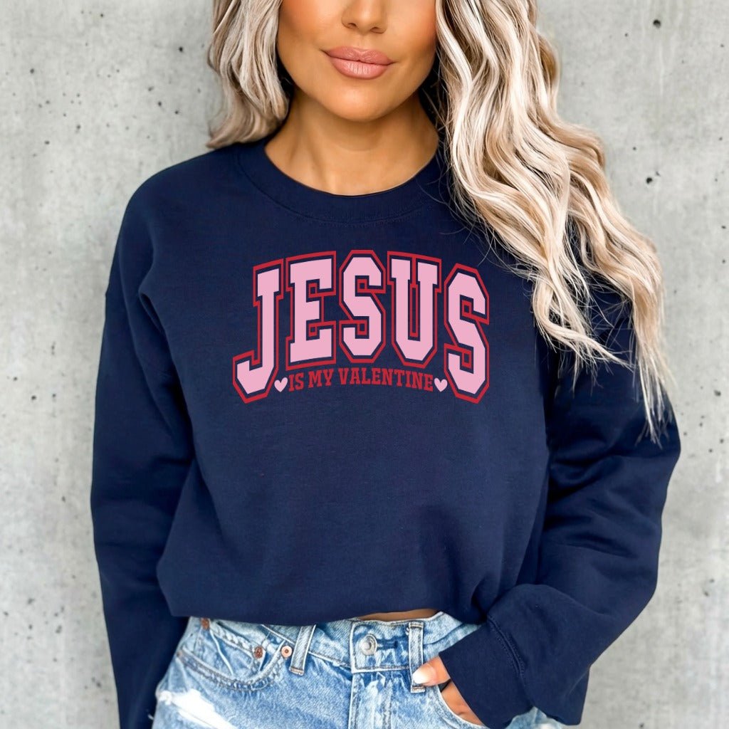 Jesus Is My Valentine | Faith & Love Sweatshirt - Luckets.com