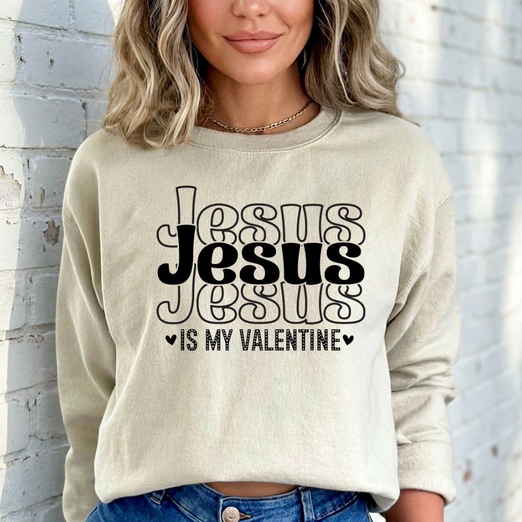 Jesus Is My Valentine | Faith & Love Sweatshirt - Luckets.com