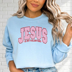 Jesus Is My Valentine | Faith & Love Sweatshirt - Luckets.com