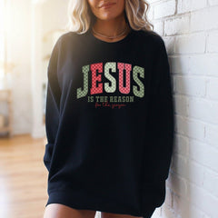 Jesus Is The Reason For The Season | Christmas Faith Sweatshirt - Luckets.com