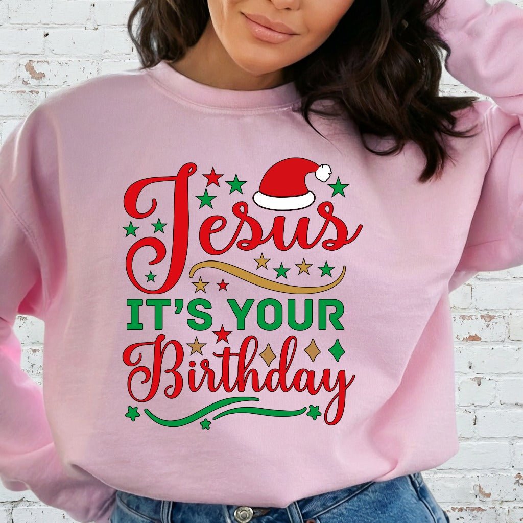 Jesus It's Your Birthday | Christian Christmas Sweatshirt - Luckets.com