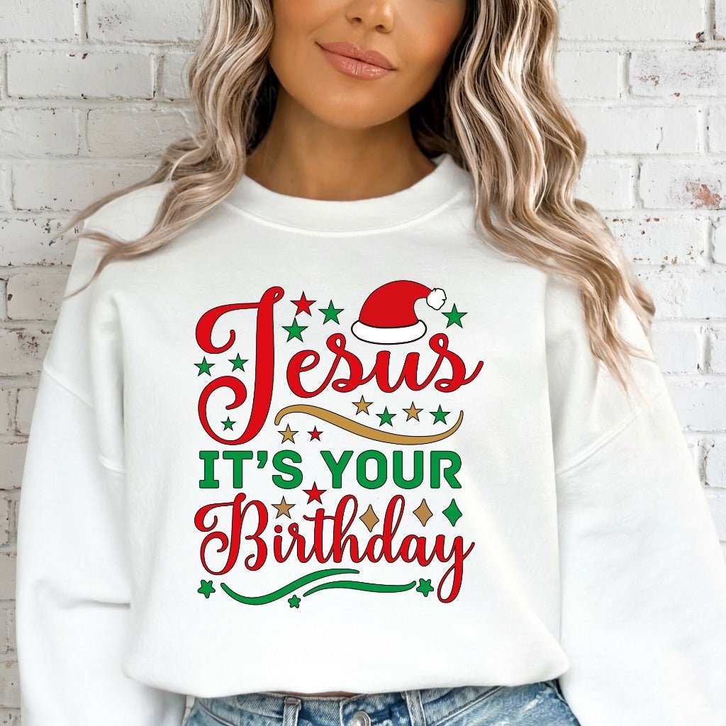 Jesus It's Your Birthday | Christian Christmas Sweatshirt - Luckets.com