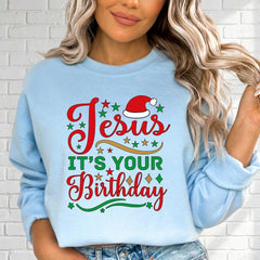 Jesus It's Your Birthday | Christian Christmas Sweatshirt - Luckets.com