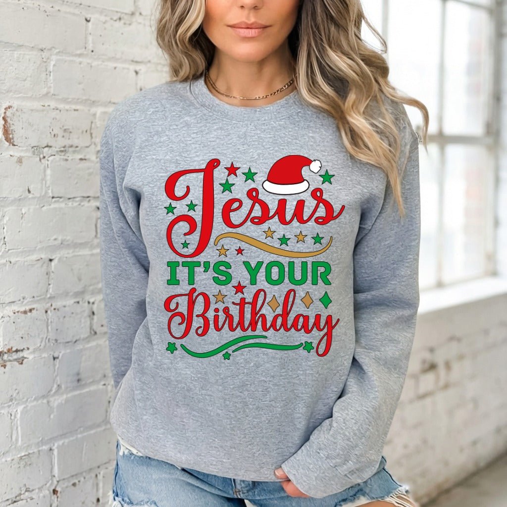 Jesus It's Your Birthday | Christian Christmas Sweatshirt - Luckets.com