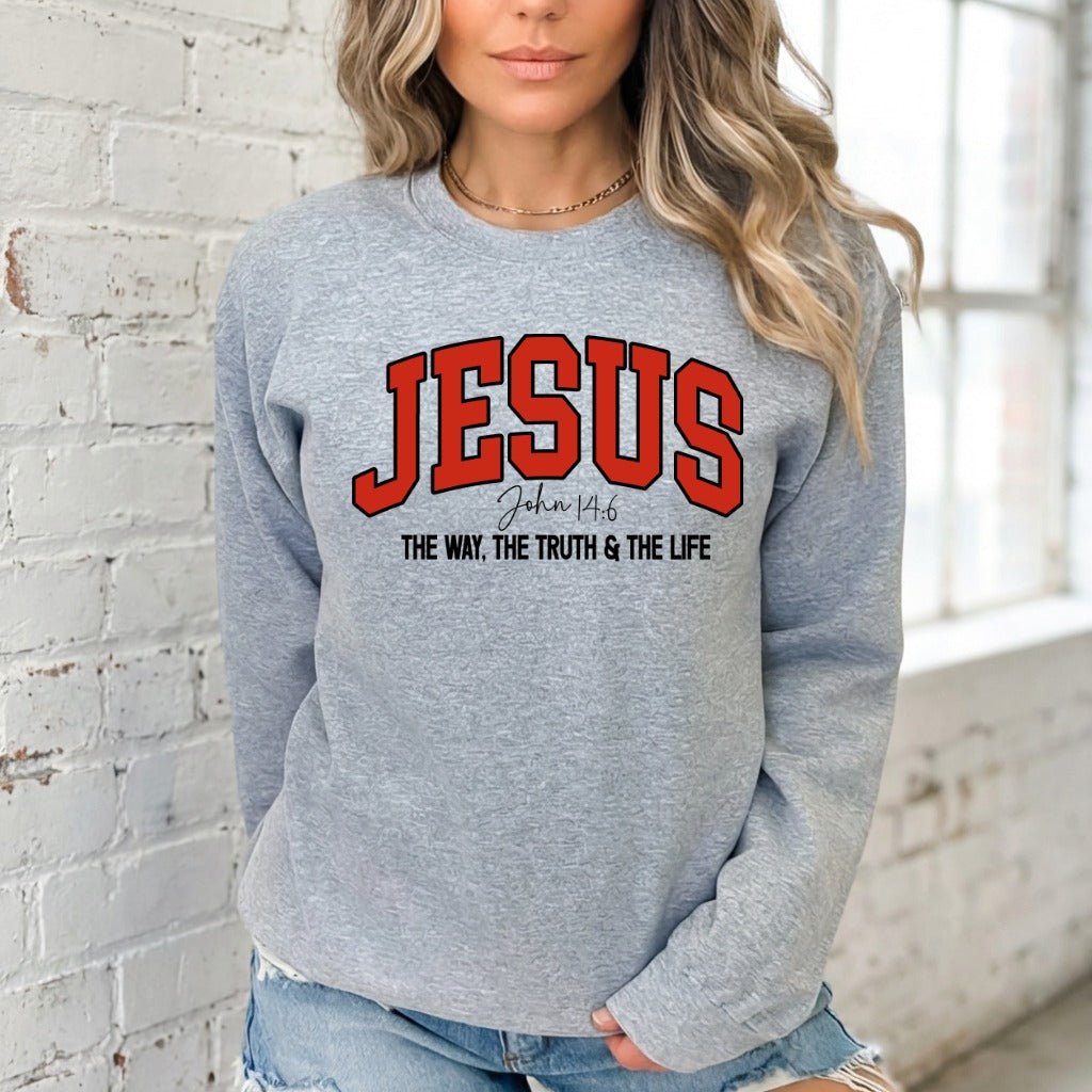 JESUS John 14:6 | The Way, Truth, & Life Sweatshirt - Luckets.com