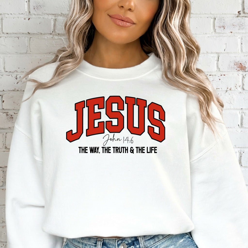 JESUS John 14:6 | The Way, Truth, & Life Sweatshirt - Luckets.com