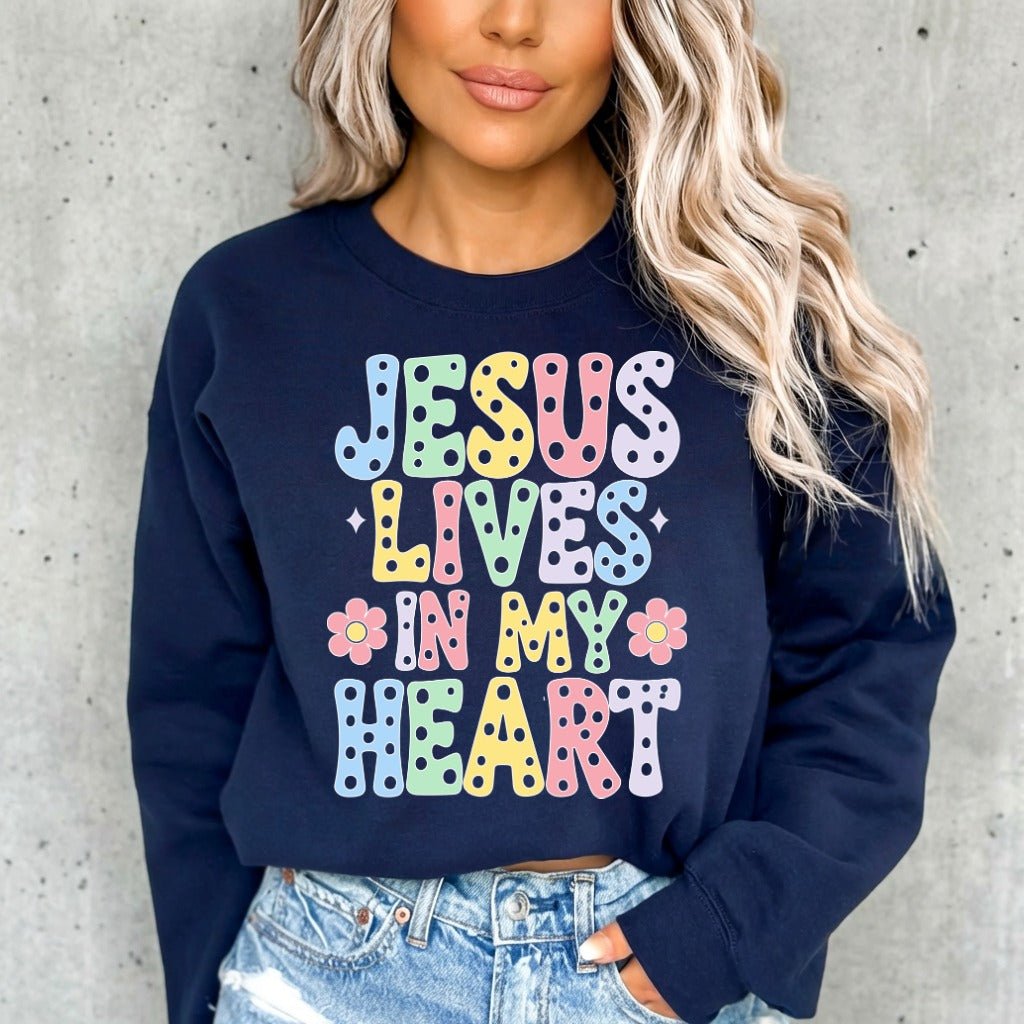 Jesus Lives In My Heart | Joyful Faith Sweatshirt - Luckets.com