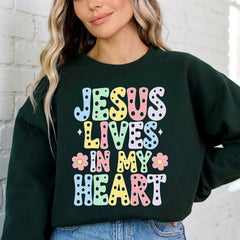 Jesus Lives In My Heart | Joyful Faith Sweatshirt - Luckets.com