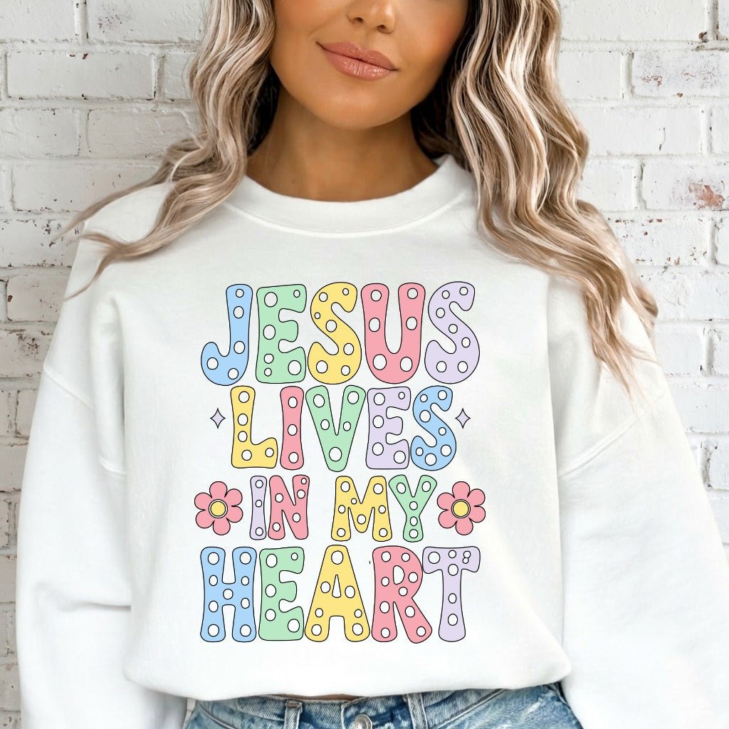 Jesus Lives In My Heart | Joyful Faith Sweatshirt - Luckets.com