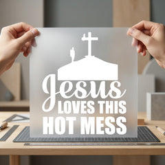 Jesus Loves Hot Mess Christian Faith Ready to Press DTF Transfer for Dtf