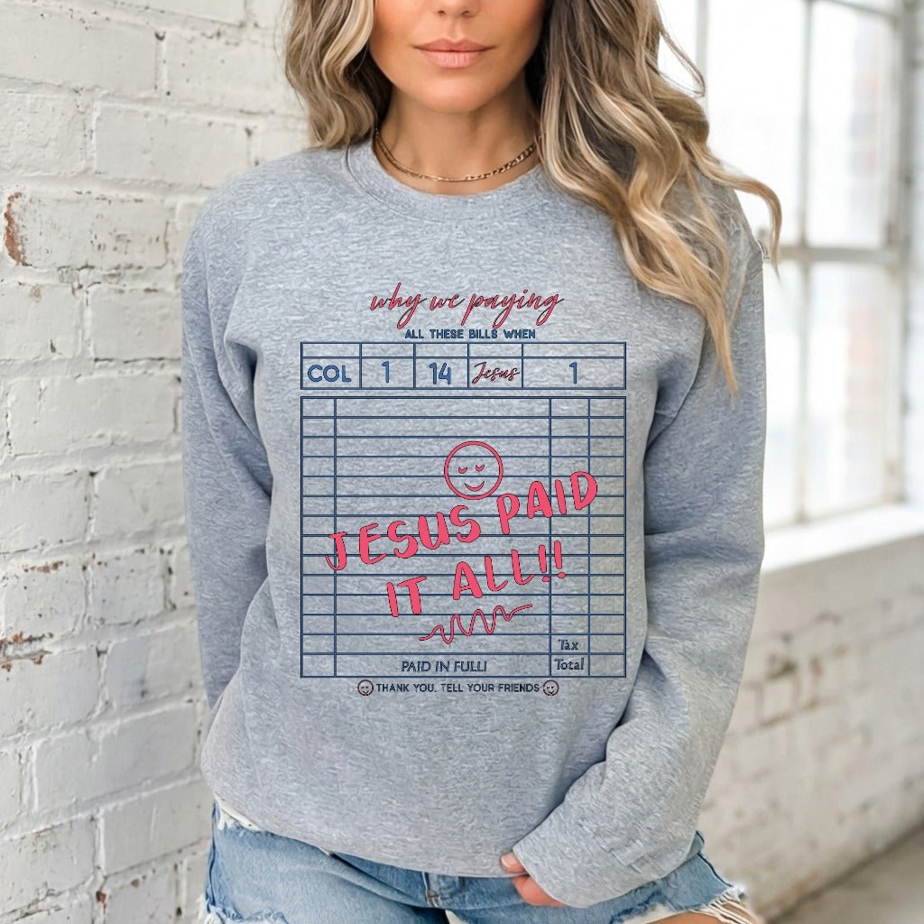 Jesus Paid It All | Redemption & Joy Sweatshirt - Luckets.com
