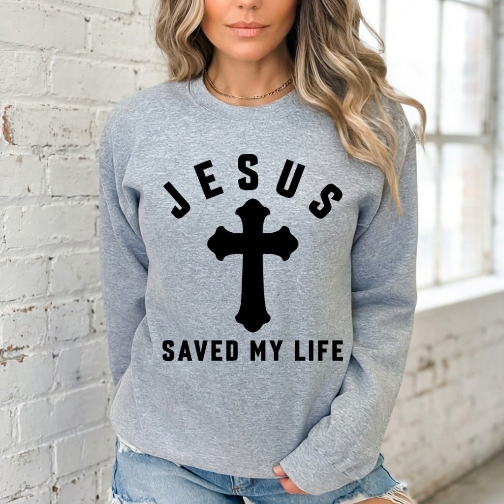 Jesus Saved My Life | Bold Testimony Sweatshirt - Luckets.com