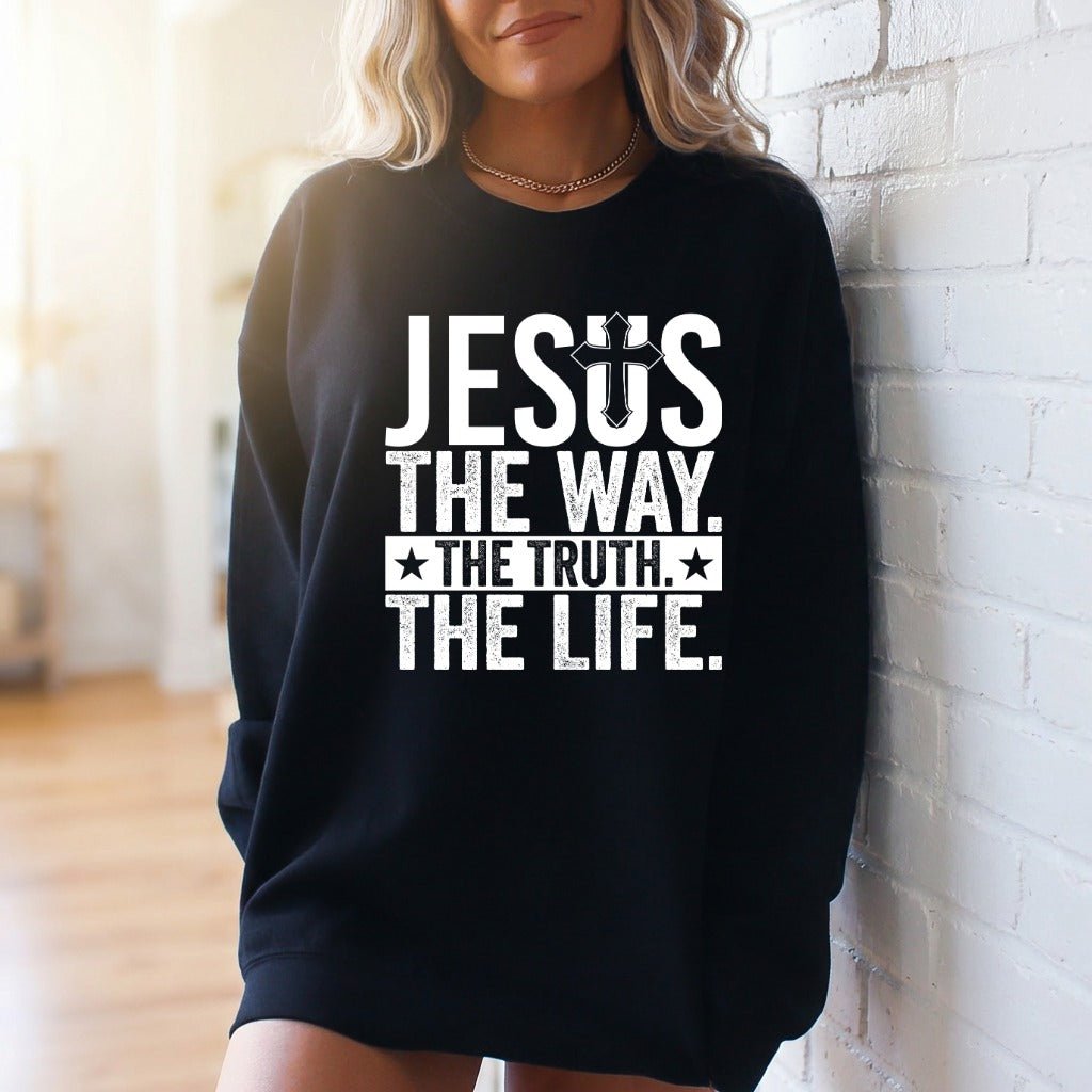 Jesus The Way, The Truth, The Life | Bold Faith Statement Sweatshirt - Luckets.com