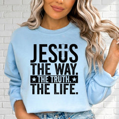 Jesus The Way, The Truth, The Life | Bold Faith Statement Sweatshirt - Luckets.com