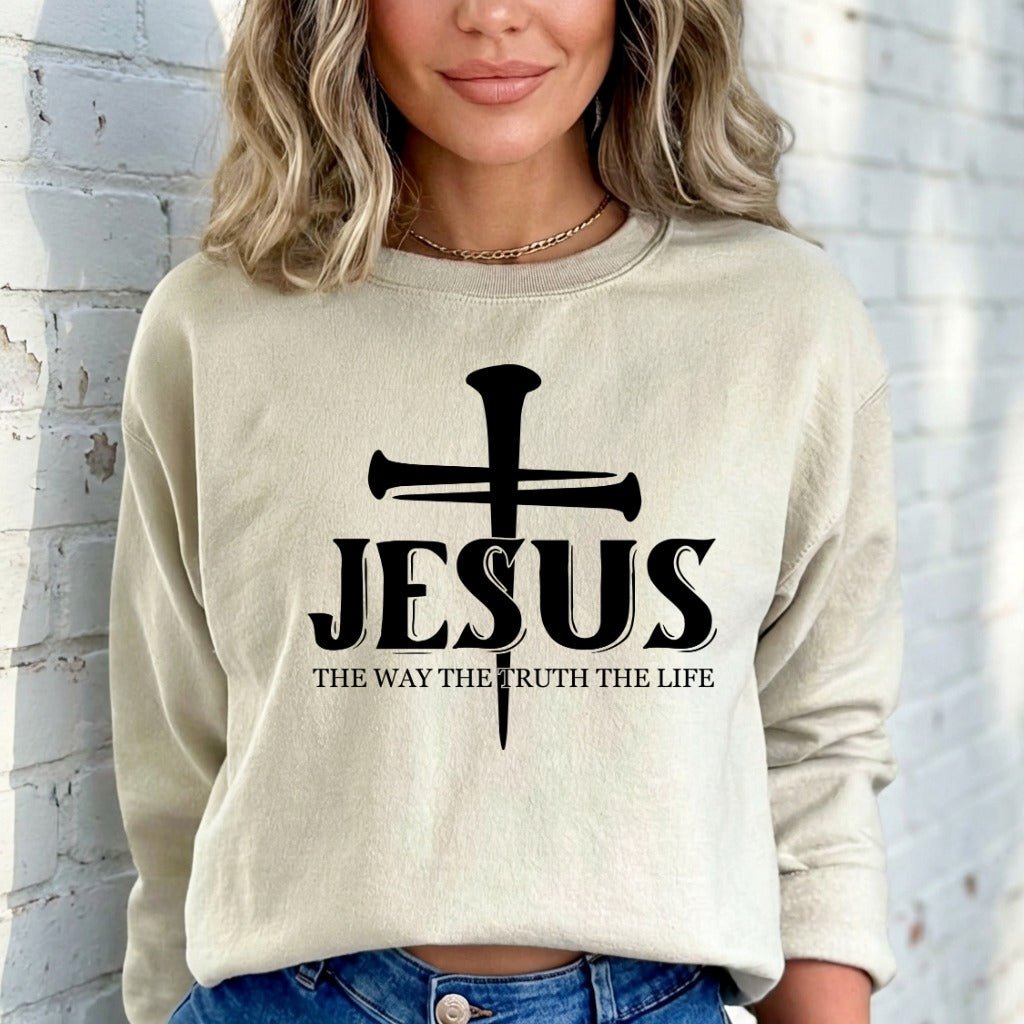 Jesus The Way The Truth The Life | Cross & Faith Sweatshirt - Luckets.com