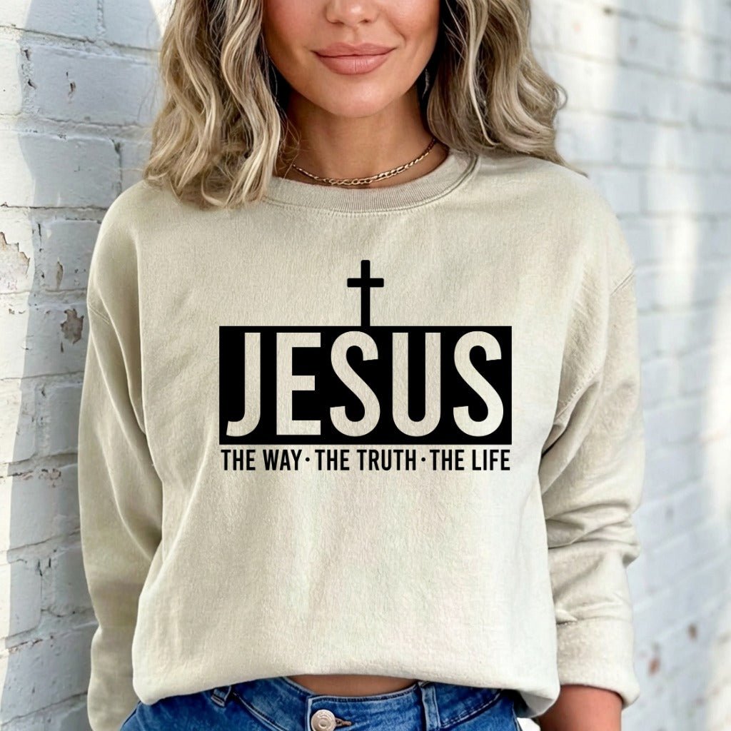 Jesus The Way Truth Life | Bold Faith Statement Sweatshirt - Luckets.com
