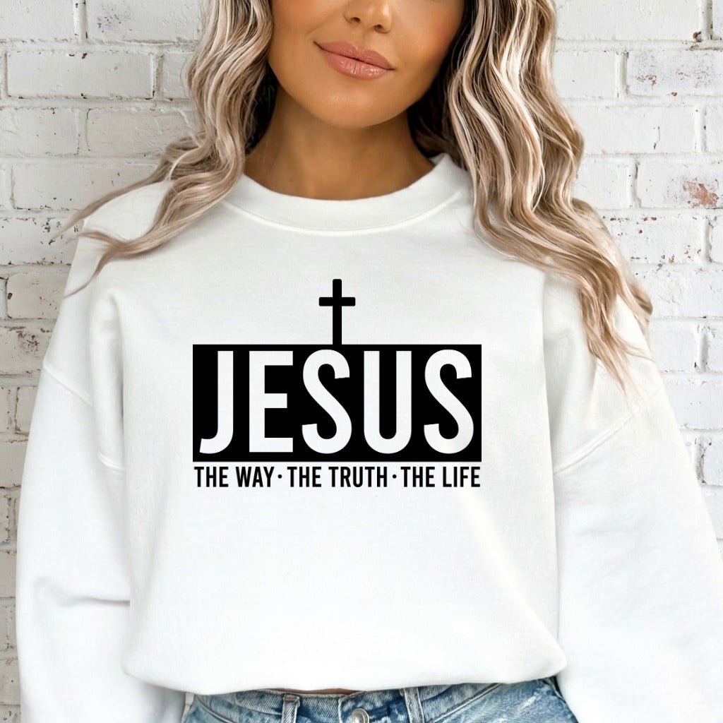 Jesus The Way Truth Life | Bold Faith Statement Sweatshirt - Luckets.com