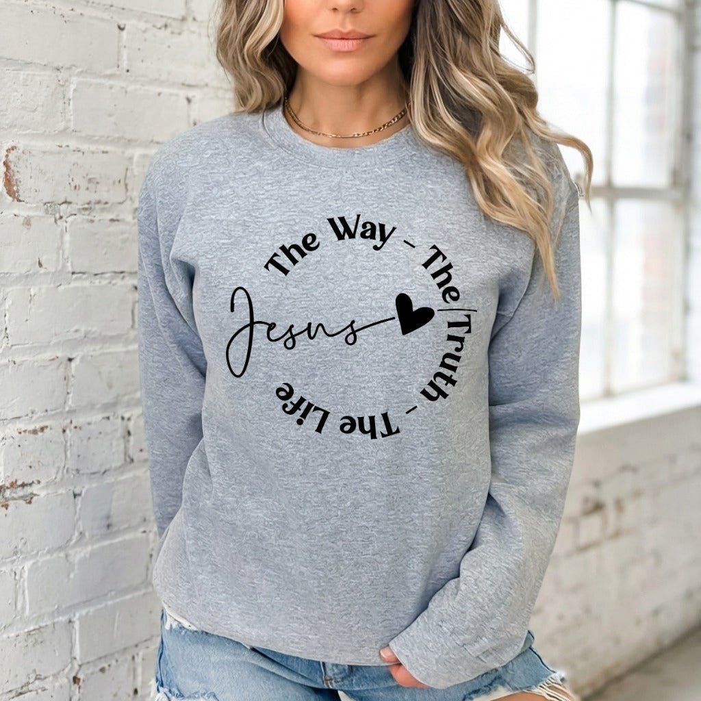 Jesus The Way, Truth, Life | Faith Affirmation Sweatshirt - Luckets.com